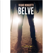 Belve by Ivano Mingotti