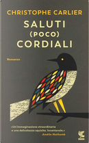 Saluti (poco) cordiali by Christophe Carlier