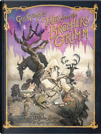 Gris Grimly's Tales from the Brothers Grimm by Jacob Grimm, Wilhelm Grimm
