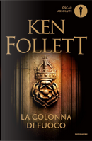 La colonna di fuoco by Ken Follett