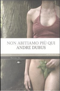 Non abitiamo più qui by Andre Dubus