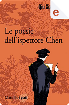 Le poesie dell'ispettore capo Chen by Qiu Xiaolong
