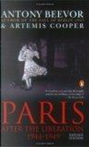 Paris After the Liberation 1944-1949 by Antony Beevor, Artemis Cooper