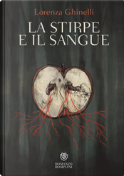 La stirpe e il sangue by Lorenza Ghinelli