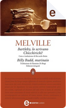 Bartleby, lo scrivano­ - Chicchirichì­ - Billy Budd, marinaio by Herman Melville
