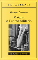 Maigret e l'uomo solitario by Georges Simenon