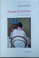 Amare è scrivere by Angela Bianchini