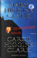 L'appuntamento mancato by Carol Higgins Clark, Mary Higgins Clark