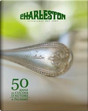 Charleston. 50 anni di cucina d'autore a Palermo by Laura Grimaldi