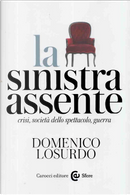 La sinistra assente by Domenico Losurdo
