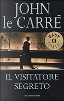 Il visitatore segreto by John le Carré