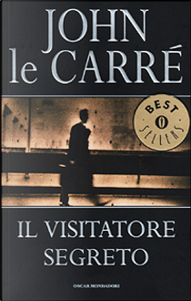 Il visitatore segreto by John le Carré