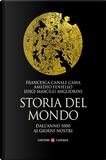 Storia del mondo by Amedeo Feniello, Francesca Canale Cama, Luigi Mascilli Migliorini