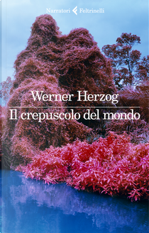 Il crepuscolo del mondo by Werner Herzog