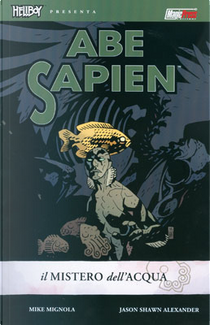 Abe Sapien vol. 1 by Jason Shawn Alexander, Mike Mignola