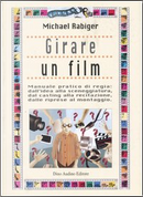 Girare un film by Michael Rabiger