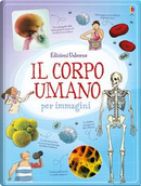 Il corpo umano per immagini. Ediz. illustrata by Alex Frith
