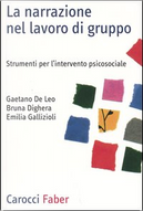 La narrazione nel lavoro di gruppo by Bruna Dighera, Emilia Gallizioli, Gaetano De Leo