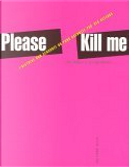 Please Kill Me by Gillian McCain, Héloïse Esquié, Legs McNeil