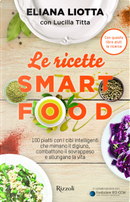 Le ricette Smartfood by Eliana Liotta, Lucilla Titta