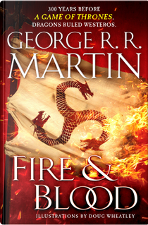 Fire & Blood by George R. R. Martin