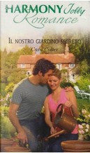 Il nostro giardino segreto by Cara Colter