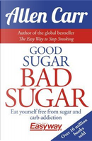 Good Sugar Bad Sugar by Allen Carr