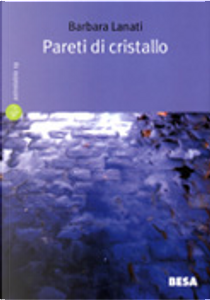 Pareti di cristallo by Barbara Lanati