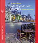 Mi Buenos Aires querido by Ernesto Schoo