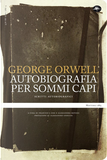 Un'autobiografia per sommi capi by George Orwell