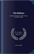 The Balkans by Nevill Forbes