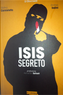 ISIS segreto by Andrea Indini, Matteo Carnieletto