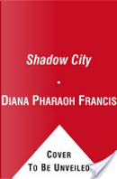 Shadow City by Diana Pharaoh Francis
