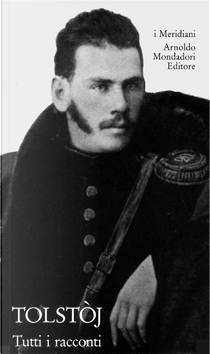 Tutti i racconti vol. I by Lev Tolstoj