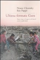Ultima fermata Gaza by Ilan Pappé, Noam Chomsky