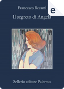 Il segreto di Angela by Francesco Recami