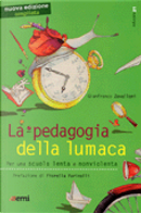 La pedagogia della lumaca by Gianfranco Zavalloni