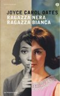 Ragazza nera/ Ragazza bianca by Joyce Carol Oates