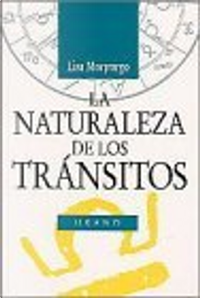 La Naturaleza de Los Tránsitos by Lisa Morpurgo