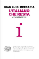 L'italiano che resta by Gian Luigi Beccaria