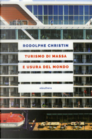 Turismo di massa e usura del mondo by Christin Rodolphe