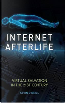 Internet Afterlife by Kevin O'Neill