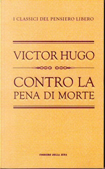 Contro la pena di morte by Victor Hugo