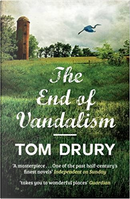 The End of Vandalism by Tom Drury
