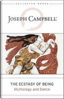 The Ecstasy of Being by Joseph Campbell