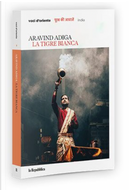 La tigre bianca by Aravind Adiga