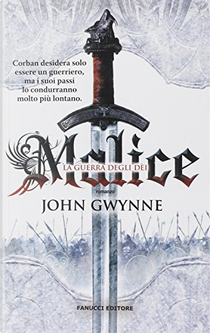 Malice - La guerra degli dei by John Gwynne