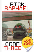 Code Three (Hugo Award Nominee) by Rick Raphael