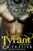 Tyrant by T. M. Frazier