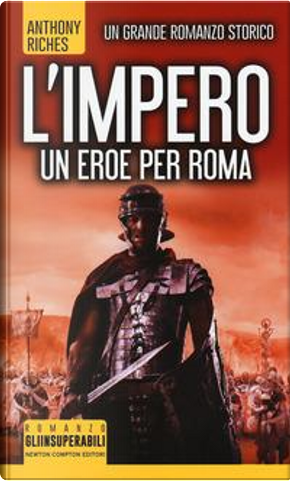Un eroe per Roma. L'impero by Anthony Riches